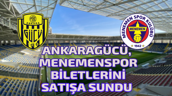 Ankaragücü, Menemenspor biletlerini satışa sundu 