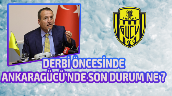 Derbi öncesinde Ankaragücü’nde son durum ne ? 