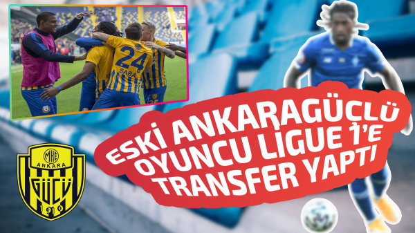 Eski Ankaragüçlü oyuncu Ligue 1’e transfer yaptı