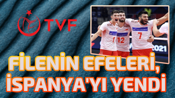 Filenin Efeleri, İspanya'yı yendi