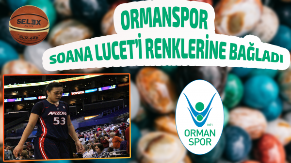 Ormanspor Soana Lucet’i renklerine bağladı