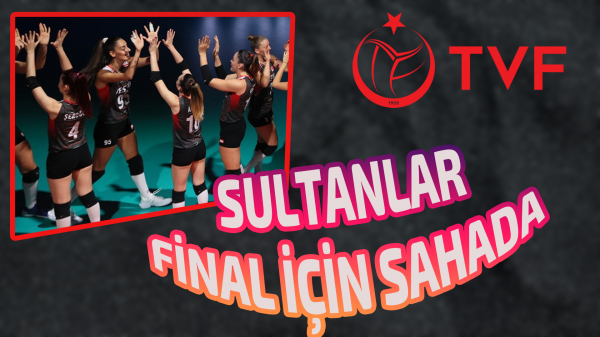 Sultanlar final için sahada 