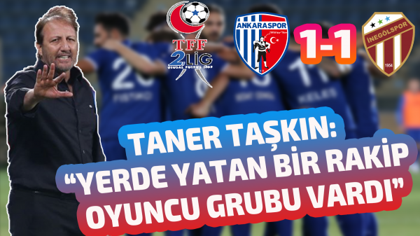 Taner Taşkın: “Yerde yatan bir rakip oyuncu grubu vardı”