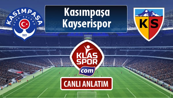 Kasımpaşa - Kayserispor sahaya hangi kadro ile çıkıyor?