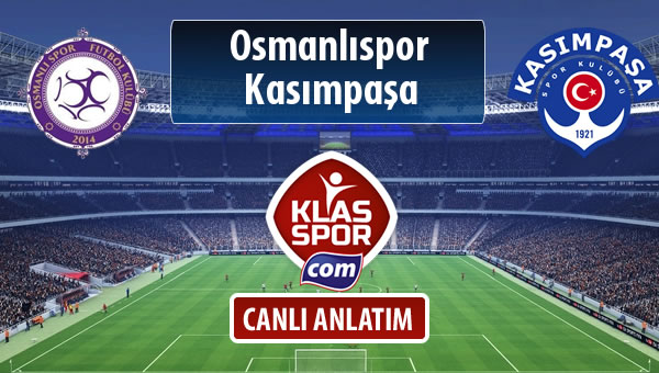 Osmanlıspor - Kasımpaşa sahaya hangi kadro ile çıkıyor?