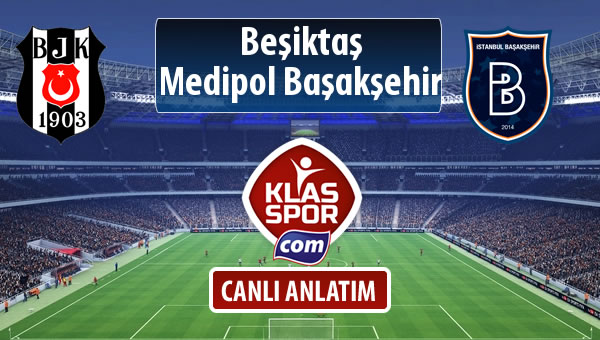 Beşiktaş - M.Başakşehir maç kadroları belli oldu...