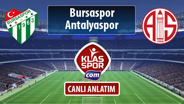 Bursaspor - Antalyaspor sahaya hangi kadro ile çıkıyor?
