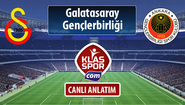 Galatasaray - Gençlerbirliği maç kadroları belli oldu...