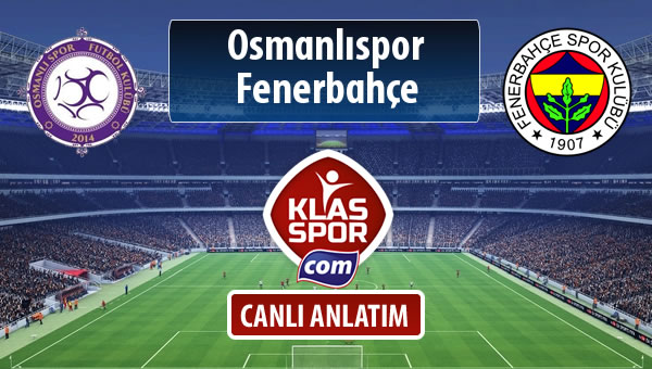 Osmanlıspor - Fenerbahçe maç kadroları belli oldu...