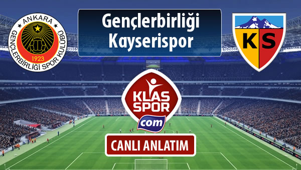 Gençlerbirliği - Kayserispor sahaya hangi kadro ile çıkıyor?