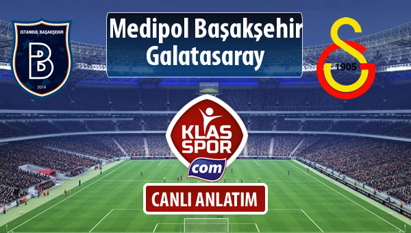 M.Başakşehir - Galatasaray sahaya hangi kadro ile çıkıyor?