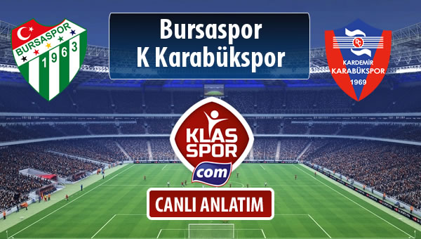 Bursaspor - K Karabükspor maç kadroları belli oldu...