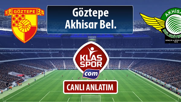 Göztepe - Akhisar Bel. sahaya hangi kadro ile çıkıyor?