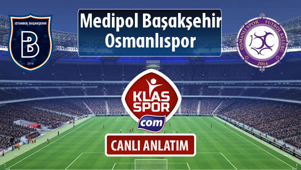 İşte M.Başakşehir - Osmanlıspor maçında ilk 11'ler