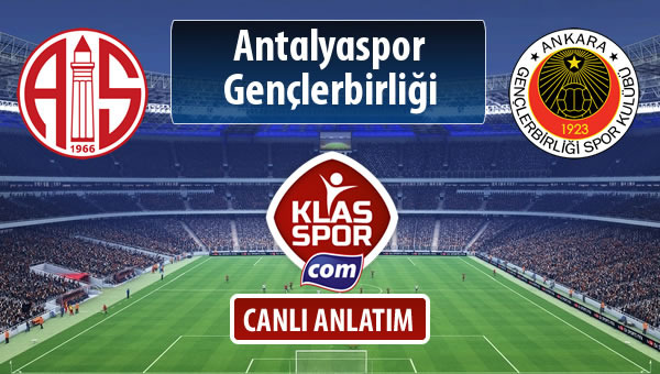 İşte Antalyaspor - Gençlerbirliği maçında ilk 11'ler