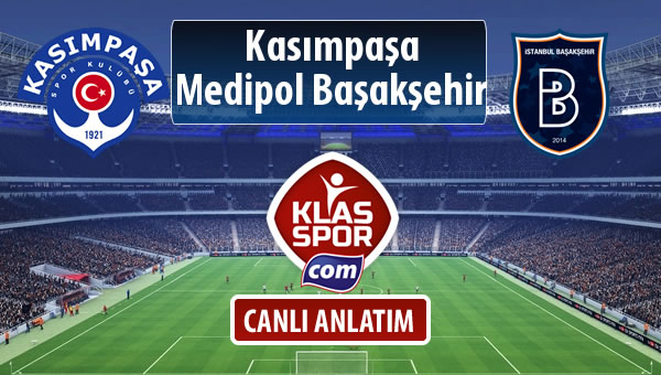 İşte Kasımpaşa - M.Başakşehir maçında ilk 11'ler