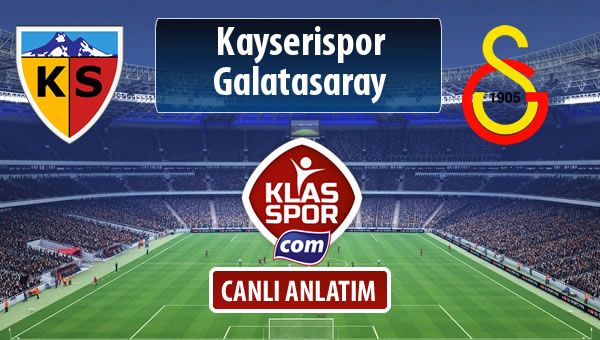 İşte Kayserispor - Galatasaray maçında ilk 11'ler