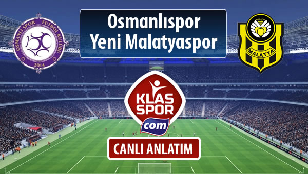 Osmanlıspor - Evkur Y.Malatyaspor sahaya hangi kadro ile çıkıyor?
