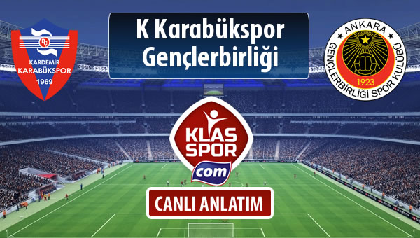 İşte K Karabükspor - Gençlerbirliği maçında ilk 11'ler