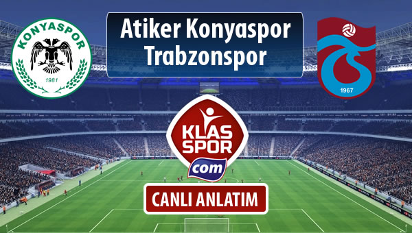 İşte Atiker Konyaspor - Trabzonspor maçında ilk 11'ler