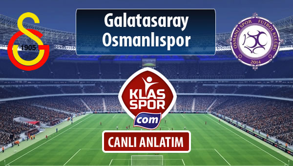 İşte Galatasaray - Osmanlıspor maçında ilk 11'ler
