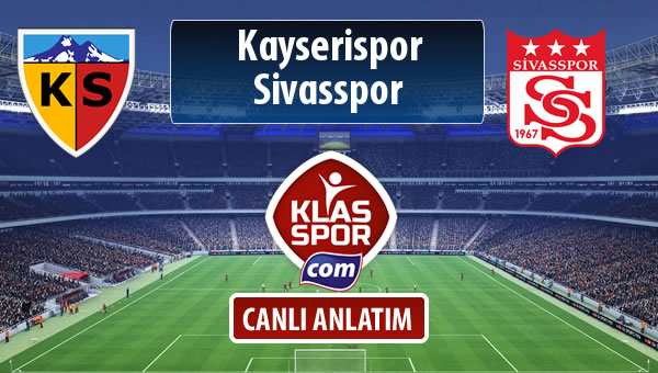 Kayserispor - Demir Grup Sivasspor sahaya hangi kadro ile çıkıyor?
