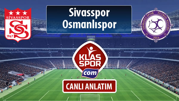 Demir Grup Sivasspor - Osmanlıspor sahaya hangi kadro ile çıkıyor?