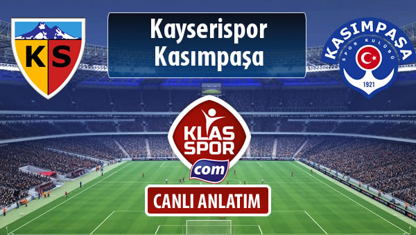 İşte Kayserispor - Kasımpaşa maçında ilk 11'ler
