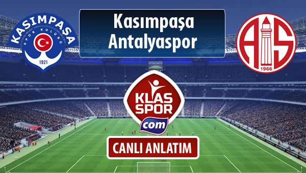 İşte Kasımpaşa - Antalyaspor maçında ilk 11'ler