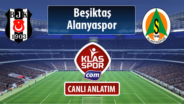 Beşiktaş - Alanyaspor sahaya hangi kadro ile çıkıyor?