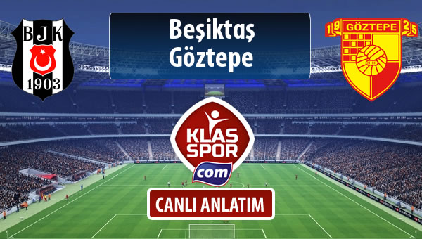 Beşiktaş - Göztepe maç kadroları belli oldu...