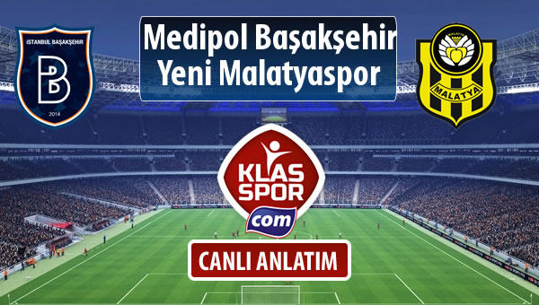 İşte M.Başakşehir - Evkur Y.Malatyaspor maçında ilk 11'ler