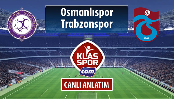 Osmanlıspor - Trabzonspor maç kadroları belli oldu...