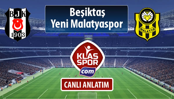 Beşiktaş - Evkur Y.Malatyaspor maç kadroları belli oldu...