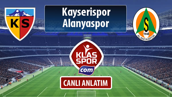 İşte Kayserispor - Alanyaspor maçında ilk 11'ler