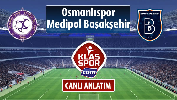 İşte Osmanlıspor - M.Başakşehir maçında ilk 11'ler