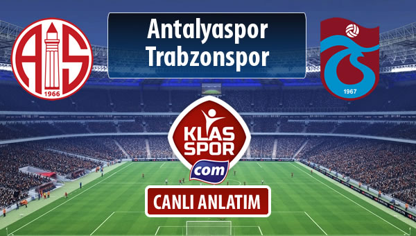 İşte Antalyaspor - Trabzonspor maçında ilk 11'ler