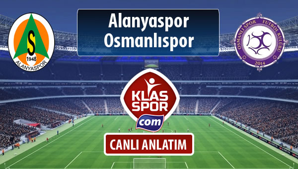 Alanyaspor - Osmanlıspor sahaya hangi kadro ile çıkıyor?