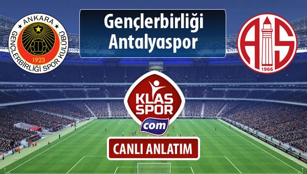 Gençlerbirliği - Antalyaspor sahaya hangi kadro ile çıkıyor?