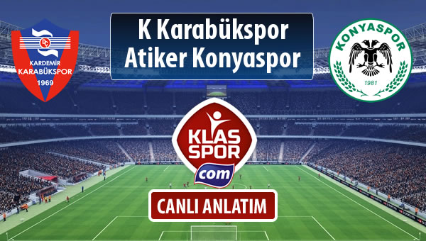 K Karabükspor - Atiker Konyaspor maç kadroları belli oldu...