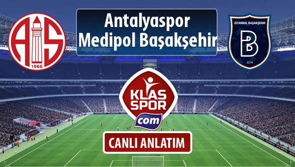 Antalyaspor - M.Başakşehir sahaya hangi kadro ile çıkıyor?