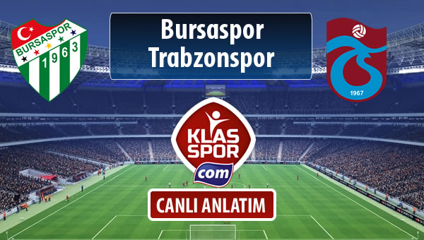 Bursaspor - Trabzonspor maç kadroları belli oldu...