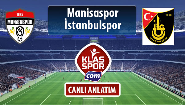 İşte Manisaspor - İstanbulspor maçında ilk 11'ler