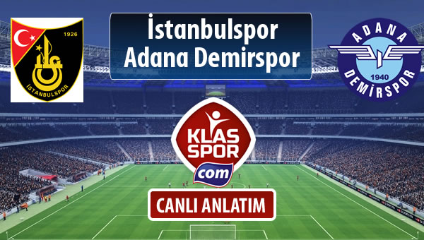 İstanbulspor - Adana Demirspor maç kadroları belli oldu...
