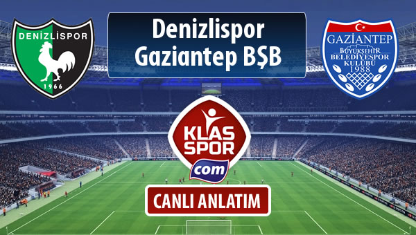 İşte Denizlispor - Gazişehir Gaziantep FK maçında ilk 11'ler
