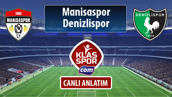 İşte Manisaspor - Denizlispor maçında ilk 11'ler