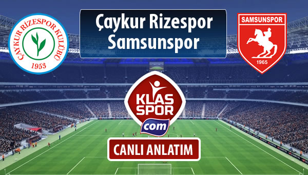 İşte Çaykur Rizespor - Samsunspor maçında ilk 11'ler