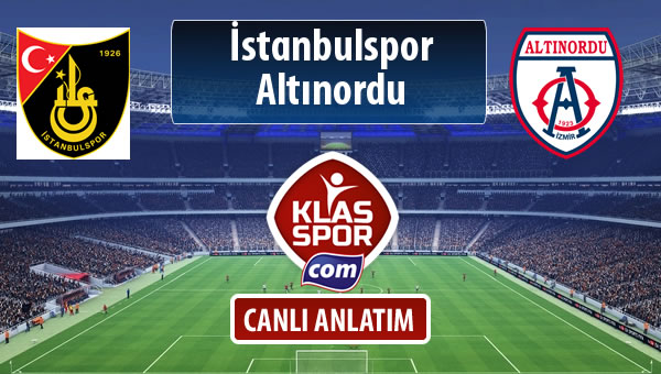 İşte İstanbulspor - Altınordu maçında ilk 11'ler