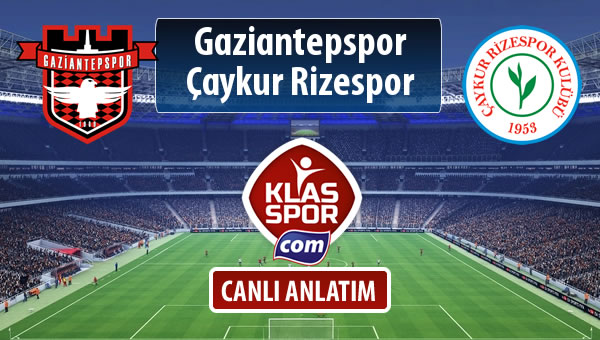 Gaziantepspor - Çaykur Rizespor maç kadroları belli oldu...