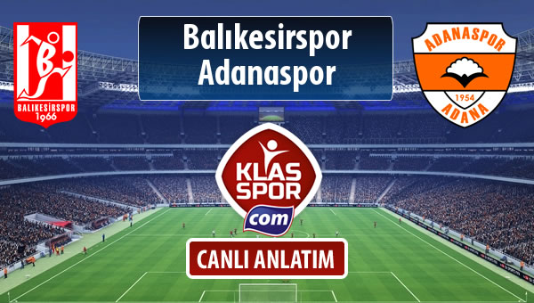 İşte Balıkesirspor Baltok - Adanaspor maçında ilk 11'ler